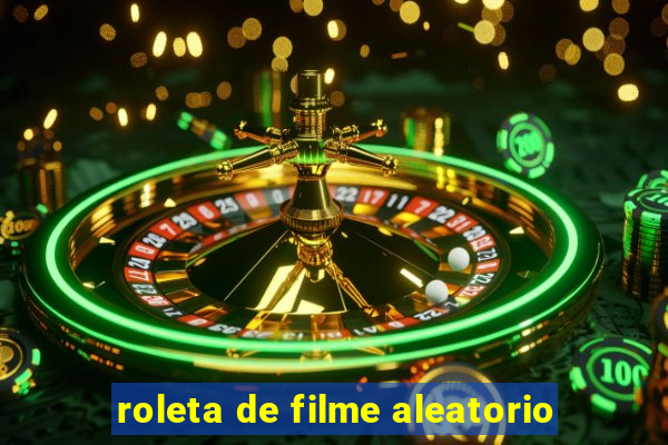 roleta de filme aleatorio